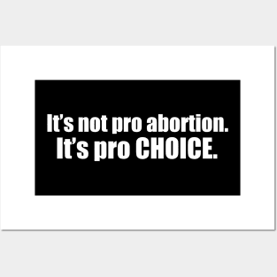 Pro Choice Not Pro Abortion Posters and Art